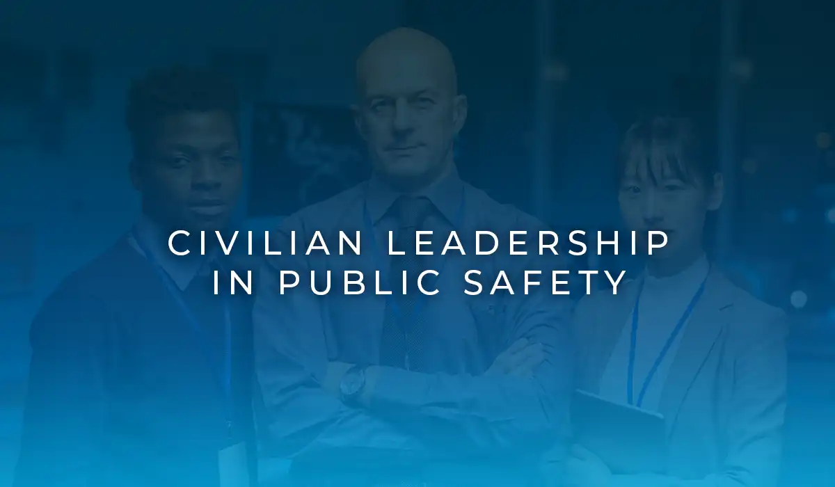Civilian Leadership in Public Safety by Embassy