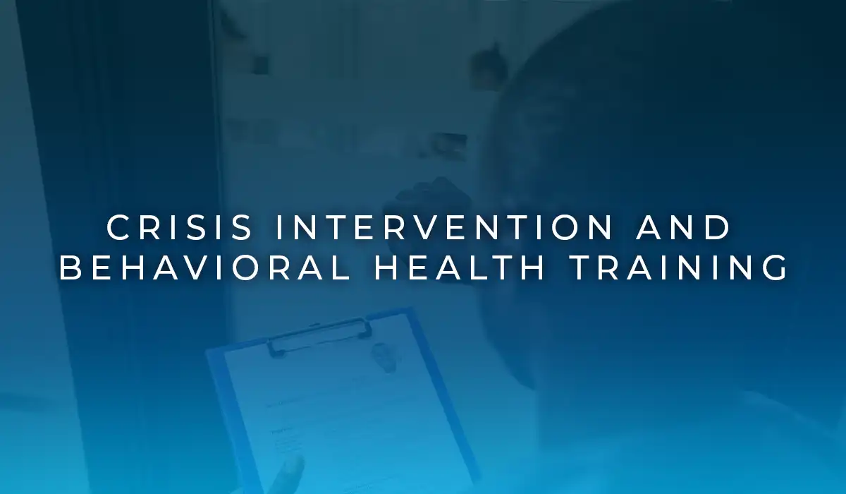 Crisis Intervention and Behavioral Health Training
