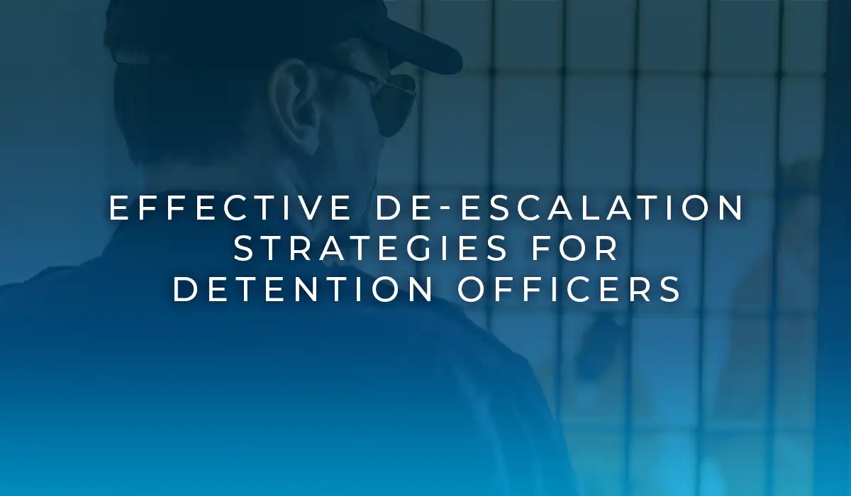 Effective De-escalation Strategies for Detention Officers