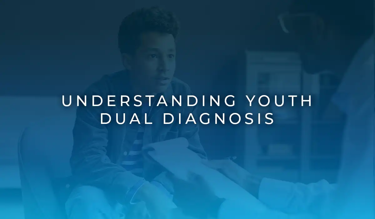 Understanding Youth Dual Diagnosis