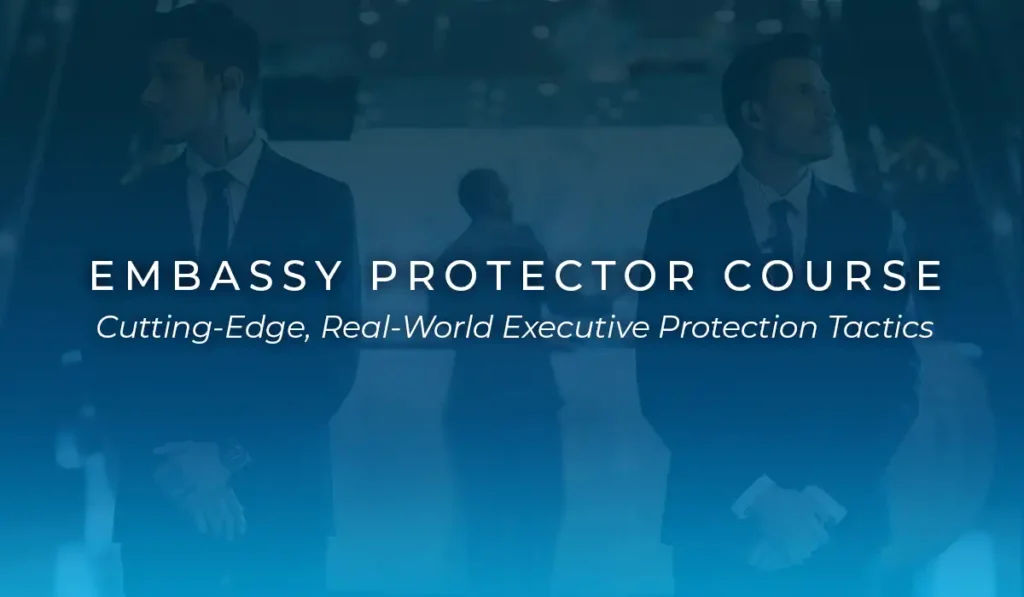 Embassy Protector Course promotional image featuring two suited security professionals, emphasizing cutting-edge executive protection tactics and training.