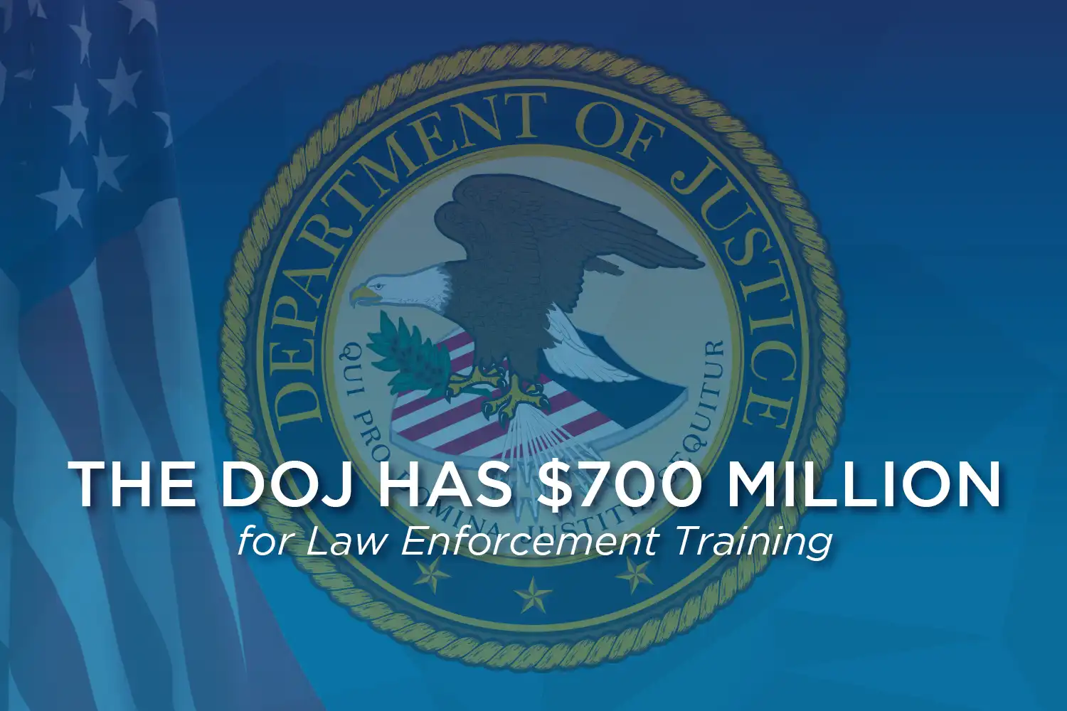 The DOJ Has $700 Million for Law Enforcement Training. Here's How Your Agency Can Put It to Work!
