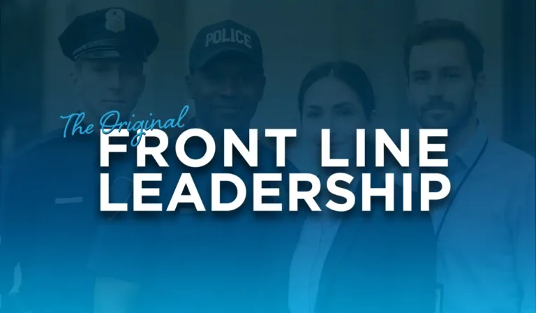 The Original Front Line Leadership | Leadership Training for Public Safety Professionals
